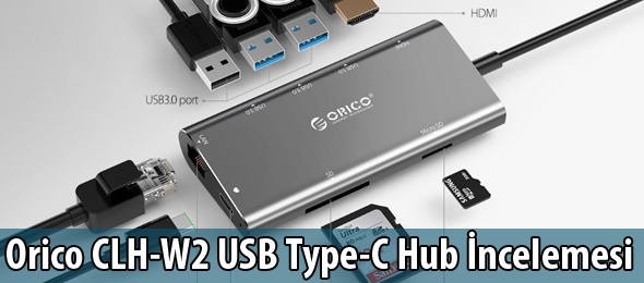 Orico CLH-W2 USB Type-C Hub Adaptör İncelemesi